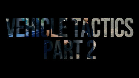 Vehicle Tactics Part 2